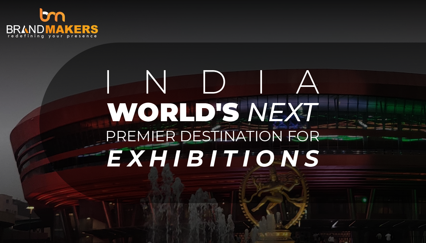 India: The World’s Next Premier Destination for Exhibitions