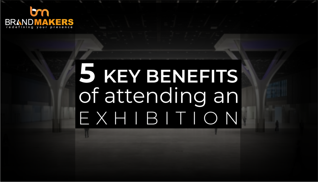 5 Key Benefits of Attending an Exhibition